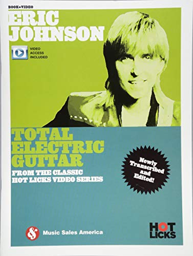 Eric Johnson - Total Electric Guitar: From the Classic Hot Licks Video Series von Music Sales America