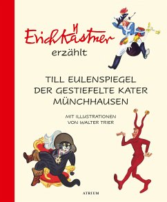 Erich Kästner erzählt: Till Eulenspiegel, Der gestiefelte Kater, Münchhausen von Atrium Kinderbuch / Atrium Verlag