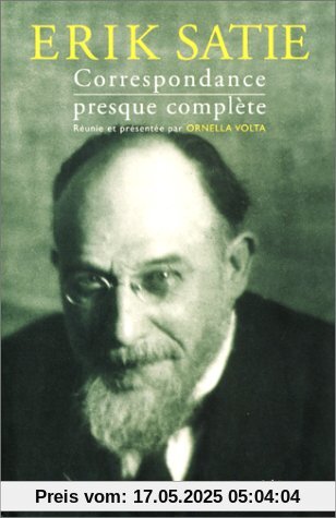 Erik Satie. Correspondance presque complète