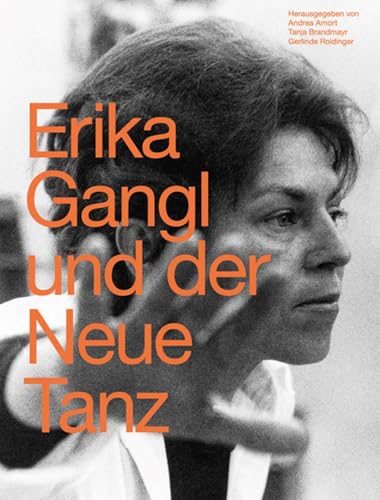 Erika Gangl und der Neue Tanz: Versuch einer kritischen Würdigung