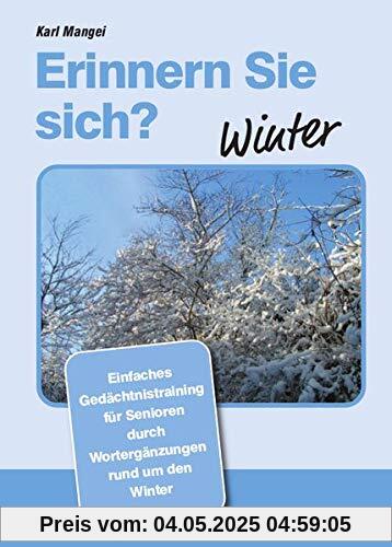 Erinnern Sie sich? Winter: Einfaches Gedächtnistraining durch Wortergänzungen (Erinnern Sie sich?: Einfaches Gedächtnistraining durch Wortergänzungen)