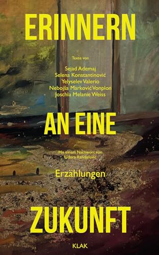 Erinnern an eine Zukunft Erinnern an eine Zukunft von KLAK Verlag