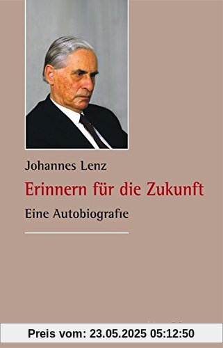Erinnern für die Zukunft: Eine Autobiografie