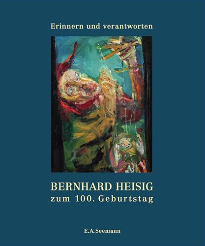 Erinnern und verantworten: Bernhard Heisig zum 100. Geburtstag