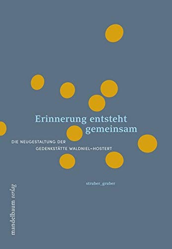 Erinnerung entsteht gemeinsam: Die Neugestaltung der Gedenkstätte Waldniel-Hostert von Mandelbaum