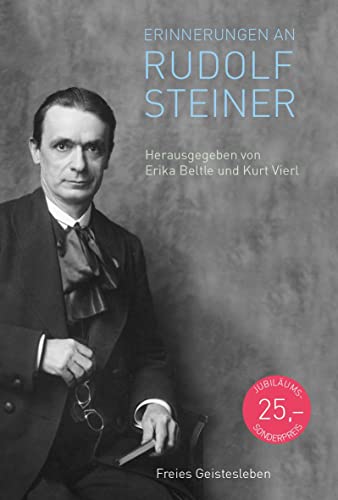 Erinnerungen an Rudolf Steiner: Gesammelte Beiträge aus den »Mitteilungen aus der Anthroposophischen Arbeit in Deutschland« 1947 – 1978