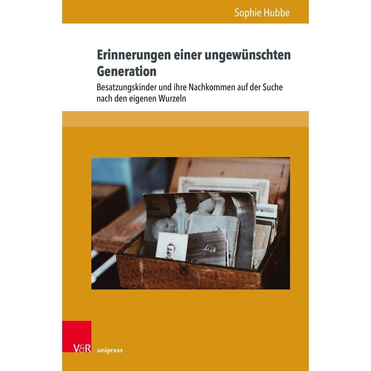 Erinnerungen einer ungewünschten Generation von V & R Unipress GmbH