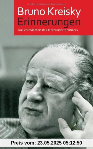 Erinnerungen: Das Vermächtnis des Jahrhundertpolitikers Erinnerungen: Das Vermächtnis des Jahrhundertpolitikers