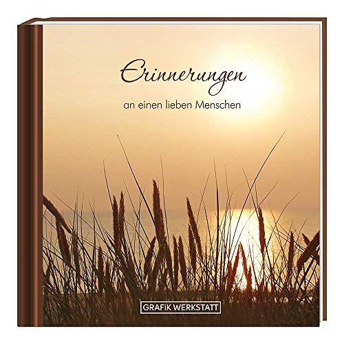 Erinnerungen: an einen lieben Menschen