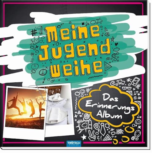 Meine Jugendweihe: Das Erinnerungsalbum von Trötsch Verlag