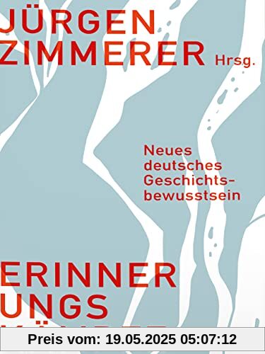 Erinnerungskämpfe: Neues deutsches Geschichtsbewusstsein