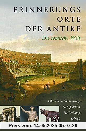 Erinnerungsorte der Antike: Die römische Welt