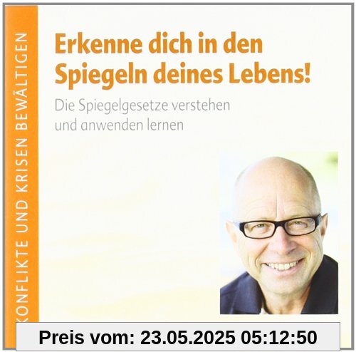 Erkenne dich in den Spiegeln des Lebens. Die Spiegelgesetze verstehen und anwenden Lernen