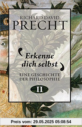 Erkenne dich selbst: Geschichte der Philosophie 2 Erkenne dich selbst: Geschichte der Philosophie 2
