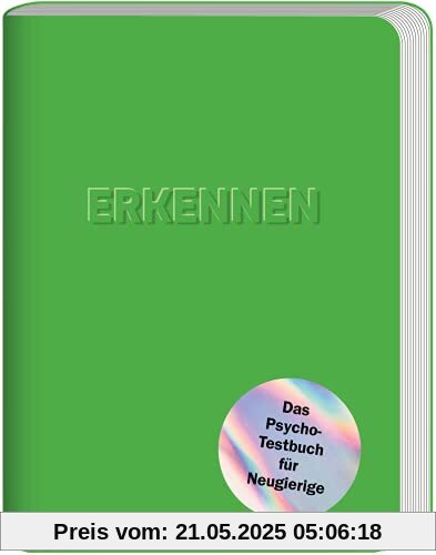 Erkennen: Das Persönlichkeits-Testbuch für Neugierige: Das Psycho-Testbuch für Neugierige