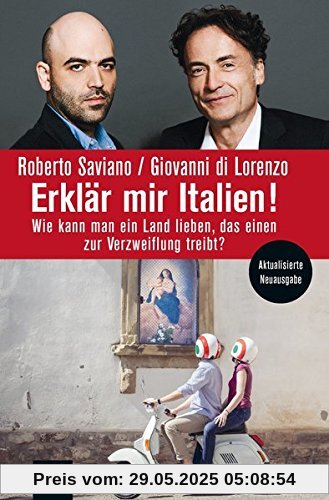 Erklär mir Italien!: Wie kann man ein Land lieben, das einen zur Verzweiflung treibt? Erklär mir Italien!: Wie kann man ein Land lieben, das einen zur Verzweiflung treibt?