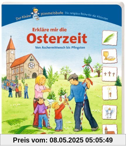 Erkläre mir die Osterzeit: Von Aschermittwoch bis Pfingsten