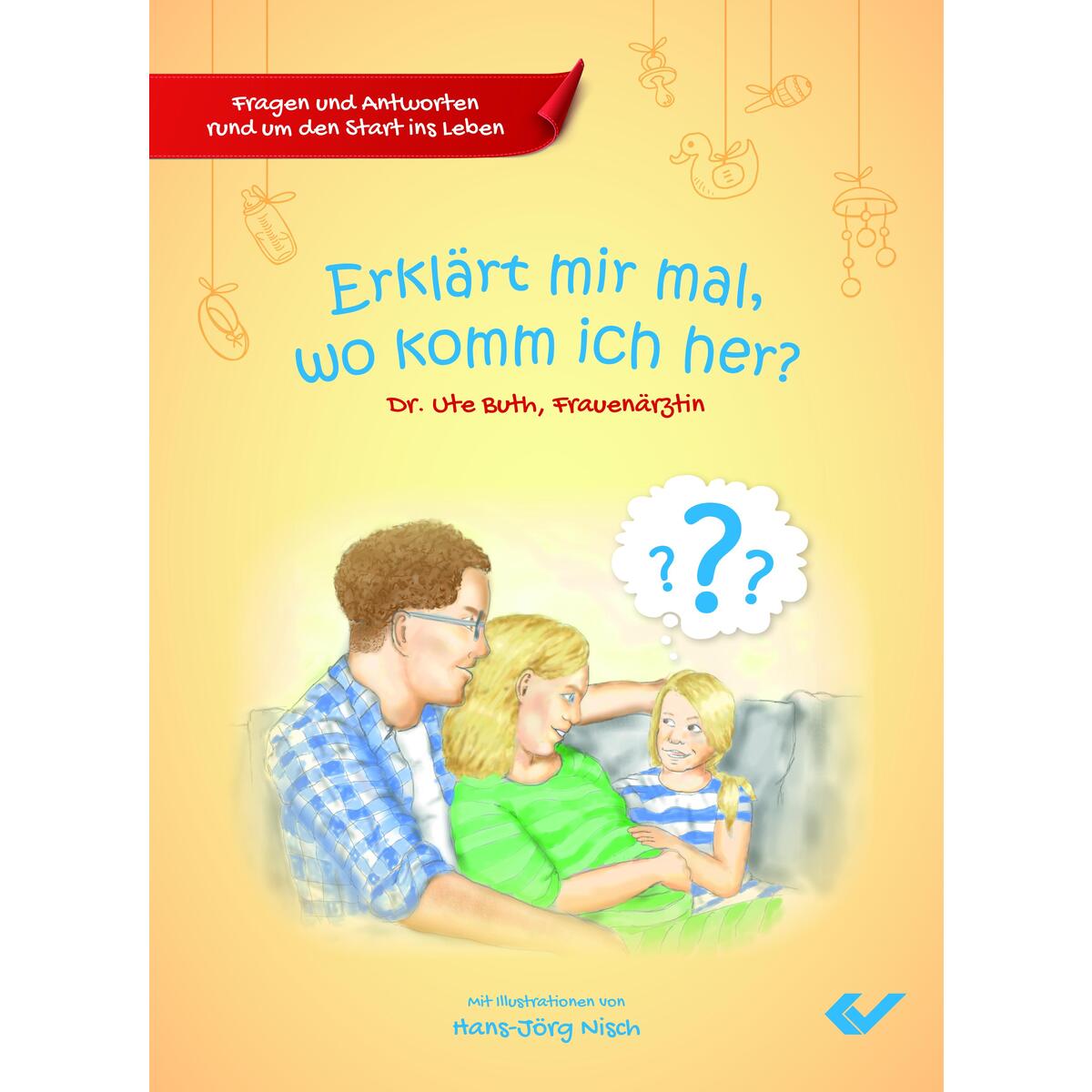 Erklärt mir mal, wo komm ich her? von Christliche Verlagsges.