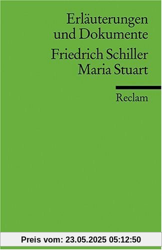 Erläuterungen und Dokumente zu Friedrich Schiller: Maria Stuart