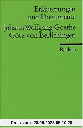 Erläuterungen und Dokumente zu Johann Wolfgang von Goethe: Götz von Berlichingen Erläuterungen und Dokumente zu Johann Wolfgang von Goethe: Götz von Berlichingen