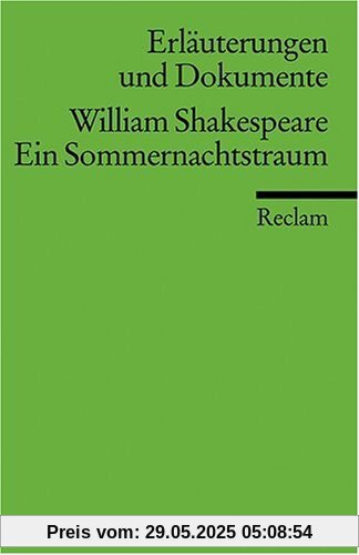 Erläuterungen und Dokumente zu William Shakespeare: Ein Sommernachtstraum Erläuterungen und Dokumente zu William Shakespeare: Ein Sommernachtstraum