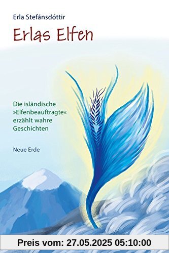 Erlas Elfen: Die »isländische Elfenbeauftragte« erzählt wahre Geschichten