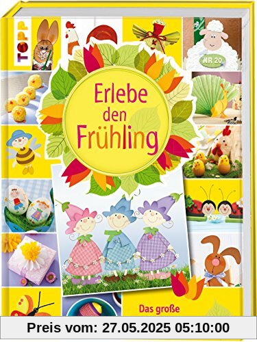 Erlebe den Frühling: Das große Familien-Bastelbuch