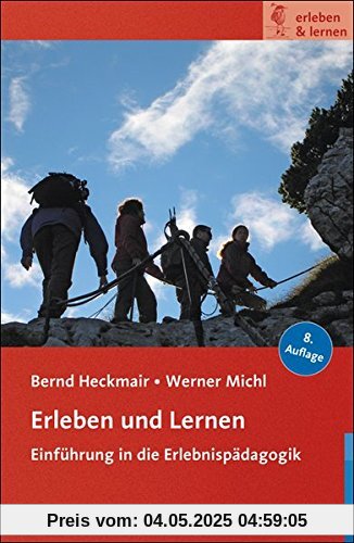 Erleben und Lernen: Einführung in die Erlebnispädagogik (erleben & lernen)