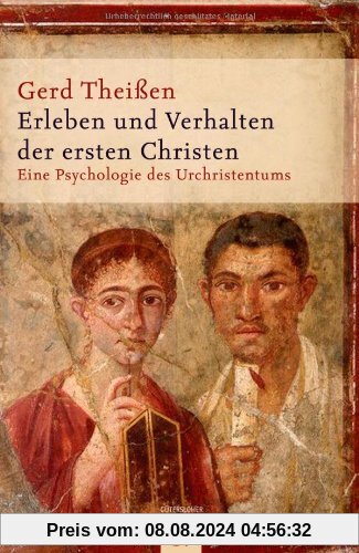 Erleben und Verhalten der ersten Christen: Eine Psychologie des Urchristentums