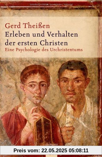 Erleben und Verhalten der ersten Christen: Eine Psychologie des Urchristentums