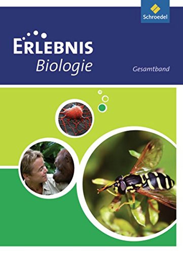 Erlebnis Biologie - Ausgabe 2010 für Realschulen in Nordrhein-Westfalen: Schülerband 7-10 (Erlebnis Biologie: Ausgabe 2011 für Realschulen in Nordrhein-Westfalen)