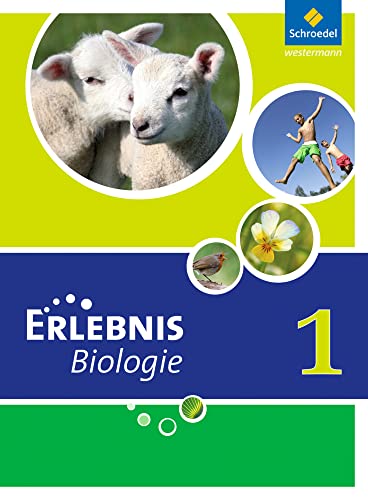 Erlebnis Biologie - Ausgabe 2011 für Hauptschulen in Nordrhein-Westfalen: Schülerband 1 Erlebnis Biologie - Ausgabe 2011 für Hauptschulen in Nordrhein-Westfalen: Schülerband 1 von Schroedel