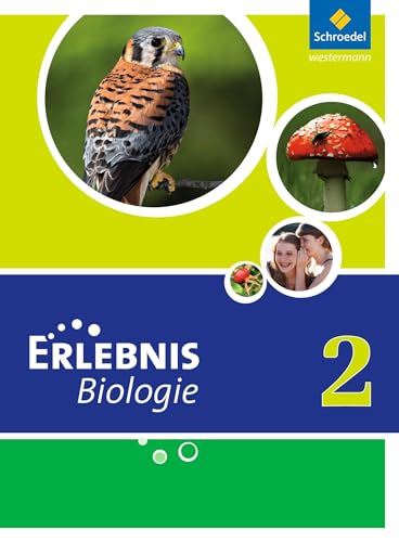 Erlebnis Biologie - Ausgabe 2011 für Hauptschulen in Nordrhein-Westfalen: Schülerband 2