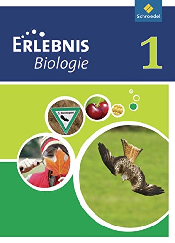 Erlebnis Biologie - Ausgabe 2011 für Realschulen in Nordrhein-Westfalen und Hessen: Schülerband 1