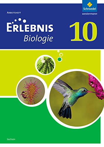 Erlebnis Biologie - Ausgabe 2012 für Sachsen: Arbeitsheft 10