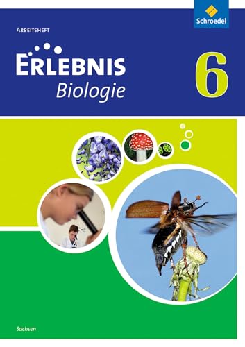 Erlebnis Biologie - Ausgabe 2012 für Sachsen: Arbeitsheft 6
