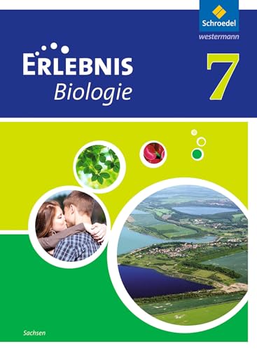 Erlebnis Biologie - Ausgabe 2012 für Sachsen: Schülerband 7 von Schroedel Verlag GmbH