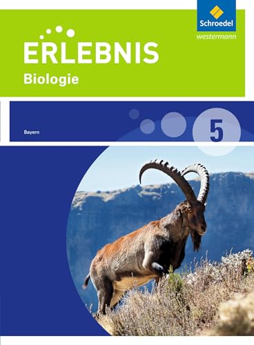 Erlebnis Biologie - Ausgabe 2016 für Realschulen in Bayern: Schülerband 5 Erlebnis Biologie - Ausgabe 2016 für Realschulen in Bayern: Schülerband 5