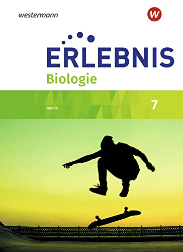 Erlebnis Biologie - Ausgabe 2016 für Realschulen in Bayern: Schülerband 7 von Schroedel