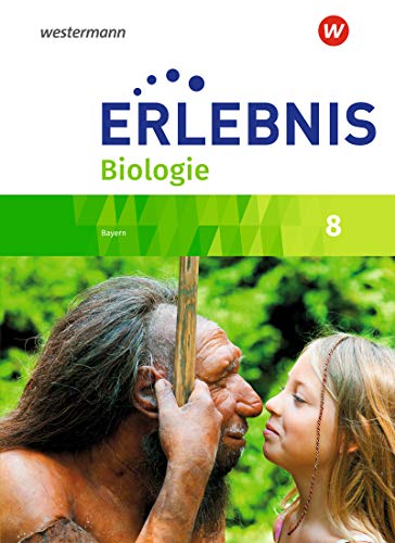 Erlebnis Biologie - Ausgabe 2016 für Realschulen in Bayern: Schülerband 8
