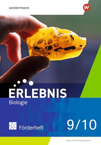 Erlebnis Biologie - Ausgabe 2023 für Berlin und Brandenburg: Förderheft 9/10 Erlebnis Biologie - Ausgabe 2023 für Berlin und Brandenburg: Förderheft 9/10
