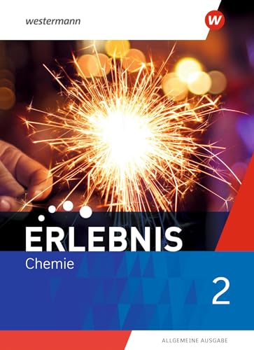 Erlebnis Chemie - Allgemeine Ausgabe 2020: Schulbuch 2 Erlebnis Chemie - Allgemeine Ausgabe 2020: Schulbuch 2