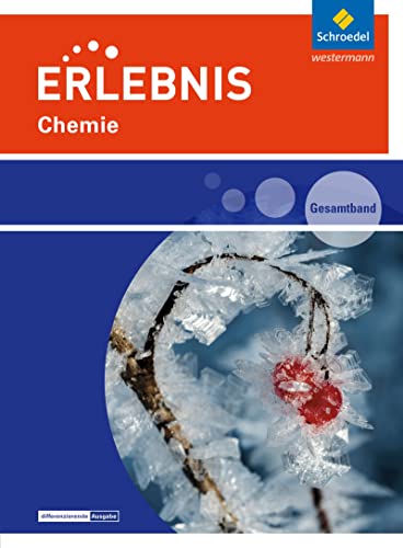 Erlebnis Chemie - Ausgabe 2016 für Niedersachsen: Gesamtband Erlebnis Chemie - Ausgabe 2016 für Niedersachsen: Gesamtband