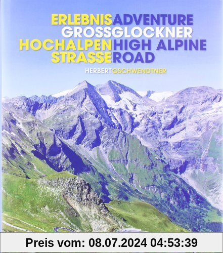 Erlebnis Großglockner Hochalpenstraße: Adventure Grossglockner High Alpine Road