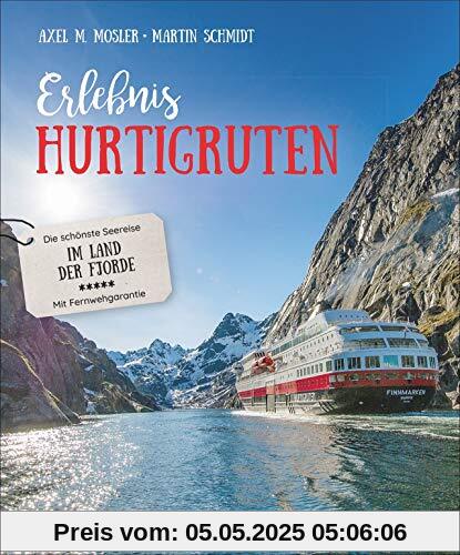 Erlebnis Hurtigruten: Die schönste Seereise im Land der Fjorde. Für eine einzigartige Norwegenreise - von den Lofoten bis zum Nordkap. Bildband über eine unvergessliche Kreuzfahrt durch tiefe Fjorde. Erlebnis Hurtigruten: Die schönste Seereise im Land der Fjorde. Für eine einzigartige Norwegenreise - von den Lofoten bis zum Nordkap. Bildband über eine unvergessliche Kreuzfahrt durch tiefe Fjorde.