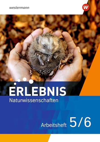 Erlebnis Naturwissenschaften - Ausgabe 2021: Arbeitsheft 5/6 (Erlebnis Naturwissenschaften: Ausgabe 2021 für Berlin und Brandenburg)