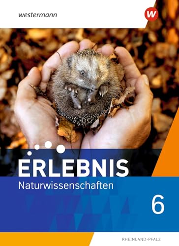 Erlebnis Naturwissenschaften - Ausgabe 2022 für Rheinland-Pfalz: Schulbuch 6