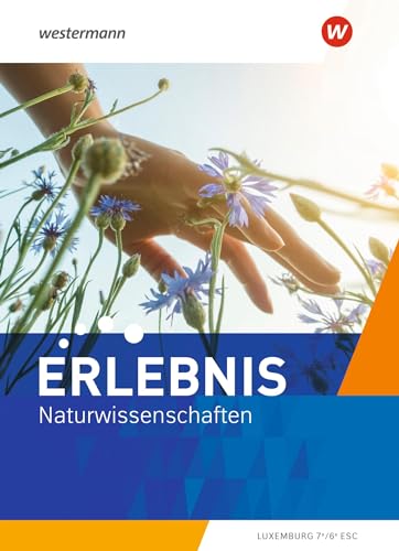 Erlebnis Naturwissenschaften - Ausgabe für 2022 Luxemburg: Schulbuch 1 Erlebnis Naturwissenschaften - Ausgabe für 2022 Luxemburg: Schulbuch 1