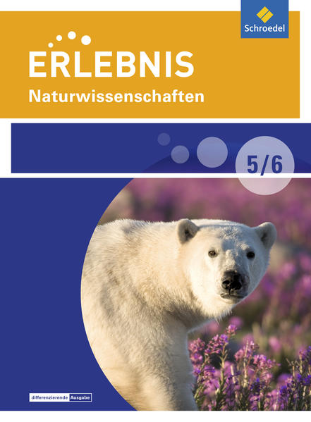 Erlebnis Naturwissenschaften 5 / 6. Schülerband. Differenzierende Ausgabe. Berlin und Brandenburg von Schroedel Verlag GmbH
