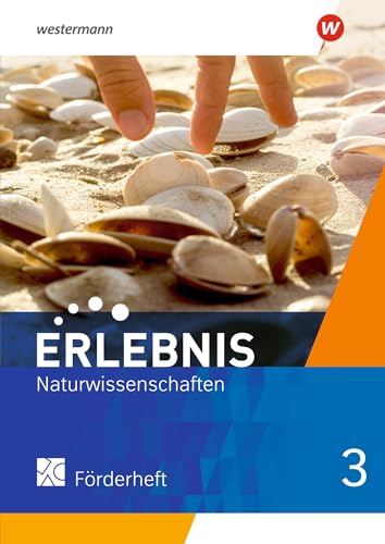 Erlebnis Naturwissenschaften - Allgemeine Ausgabe 2019: Förderheft 3 Erlebnis Naturwissenschaften - Allgemeine Ausgabe 2019: Förderheft 3
